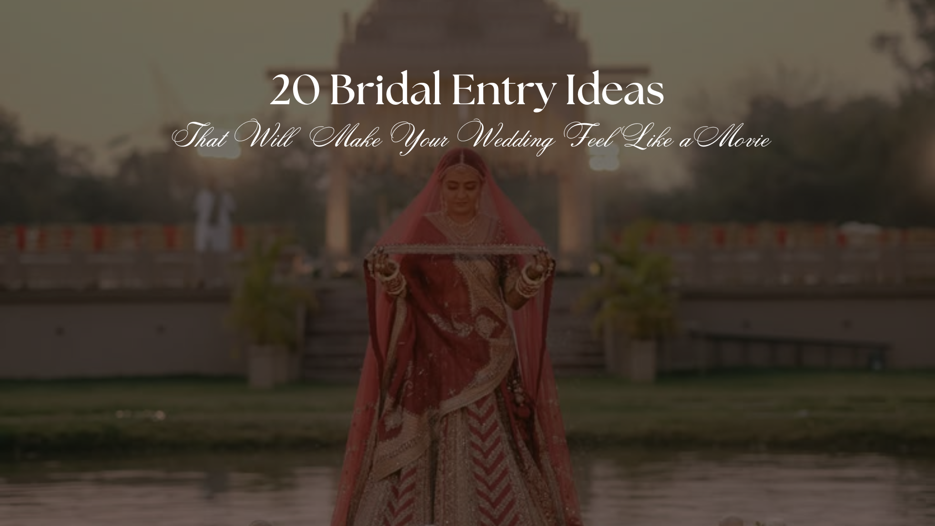 20 Bridal Entry Ideas That Will Make Your Wedding Feel Like a Movie